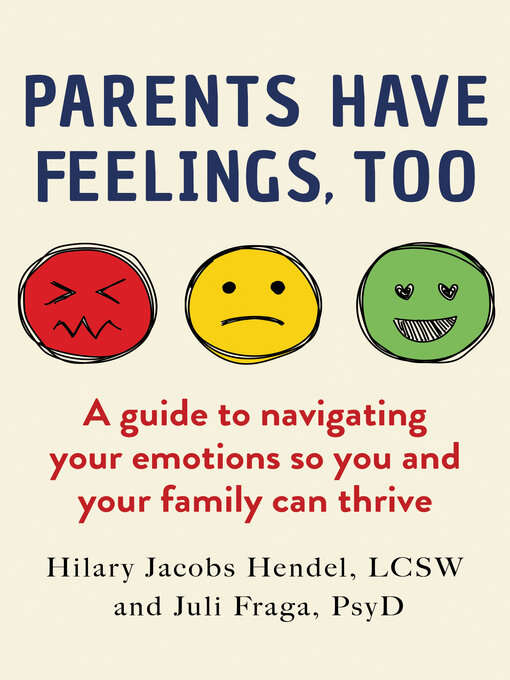 Title details for Parents Have Feelings, Too by Hilary Jacobs Hendel - Available